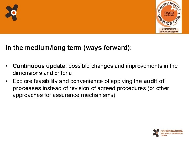 In the medium/long term (ways forward): • Continuous update: possible changes and improvements in