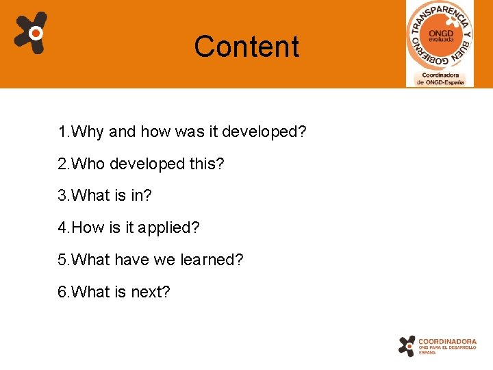 Content 1. Why and how was it developed? 2. Who developed this? 3. What
