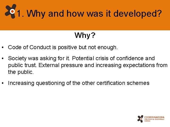 1. Why and how was it developed? Why? • Code of Conduct is positive