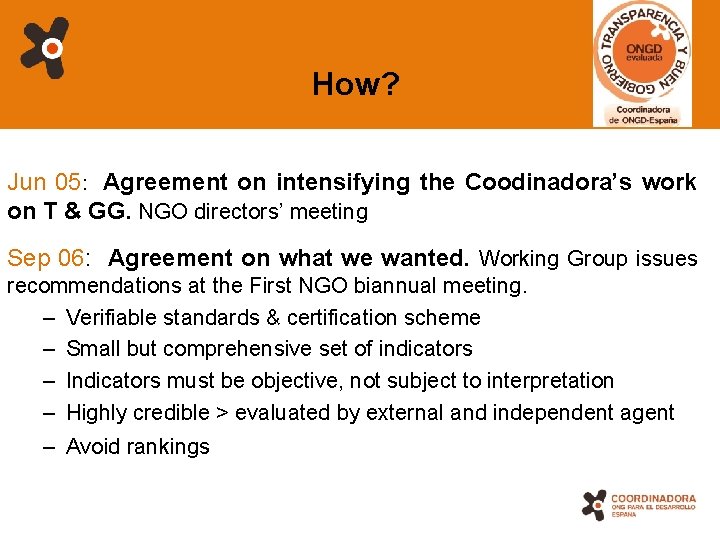 How? Jun 05: Agreement on intensifying the Coodinadora’s work on T & GG. NGO