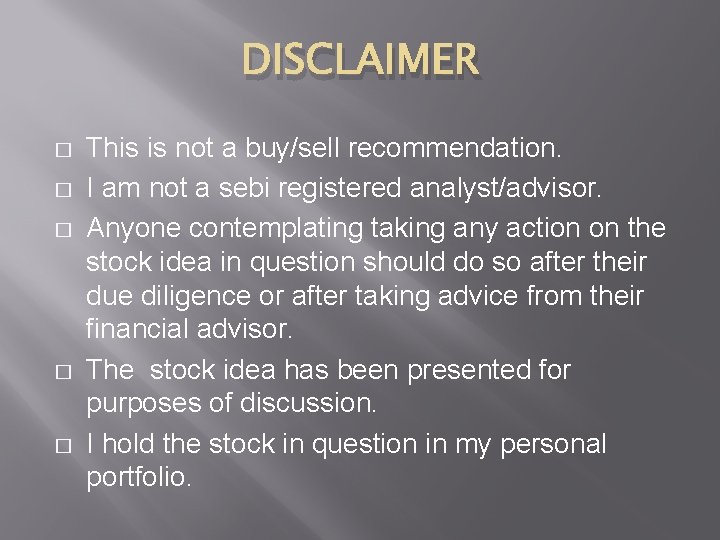 DISCLAIMER � � � This is not a buy/sell recommendation. I am not a