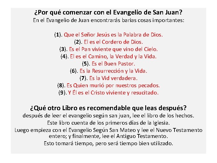 ¿Por qué comenzar con el Evangelio de San Juan? En el Evangelio de Juan