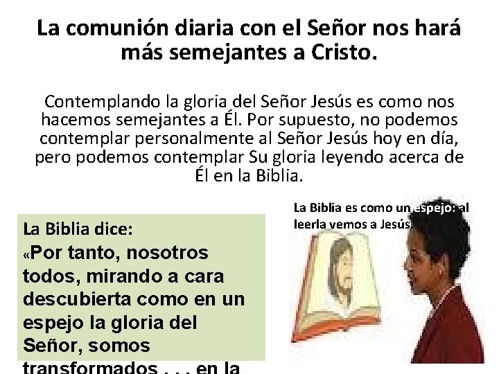 La comunión diaria con el Señor nos hará más semejantes a Cristo. Contemplando la