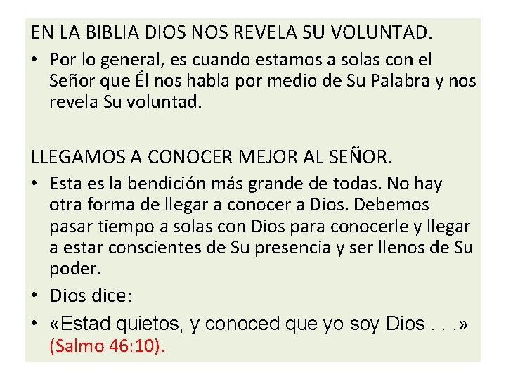 EN LA BIBLIA DIOS NOS REVELA SU VOLUNTAD. • Por lo general, es cuando