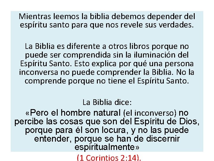 Mientras leemos la biblia debemos depender del espíritu santo para que nos revele sus