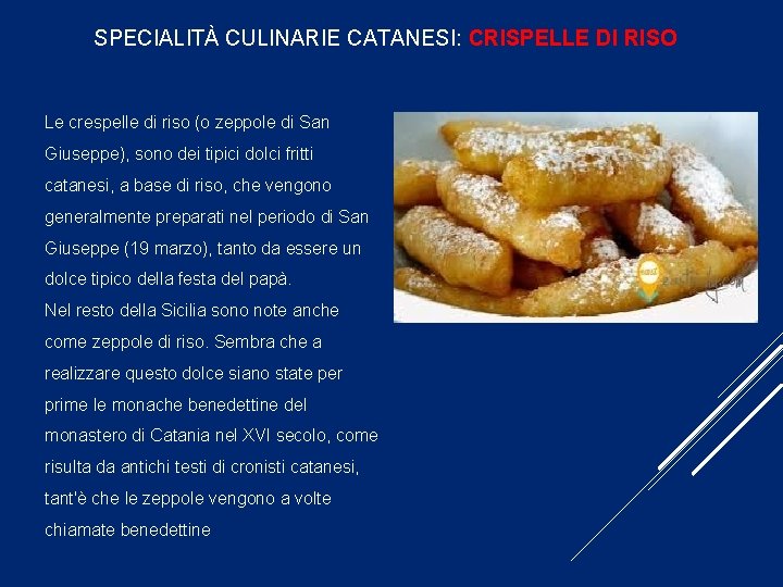 SPECIALITÀ CULINARIE CATANESI: CRISPELLE DI RISO Le crespelle di riso (o zeppole di San