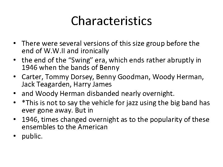Characteristics • There were several versions of this size group before the end of