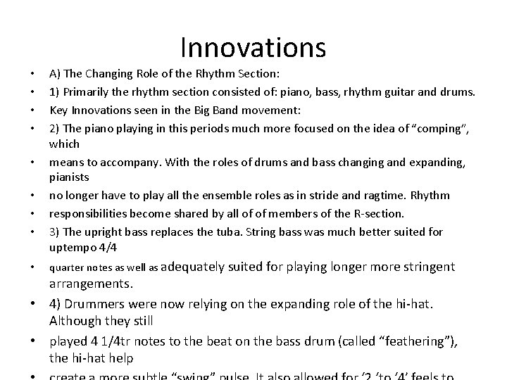 Innovations • • • A) The Changing Role of the Rhythm Section: 1) Primarily