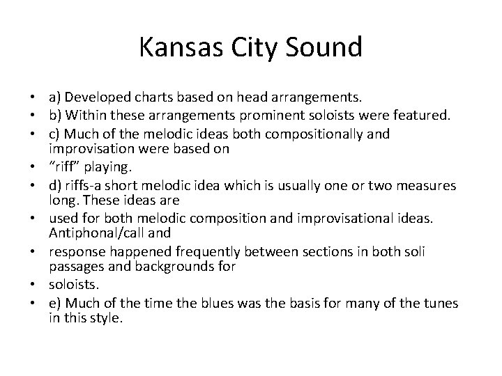 Kansas City Sound • a) Developed charts based on head arrangements. • b) Within