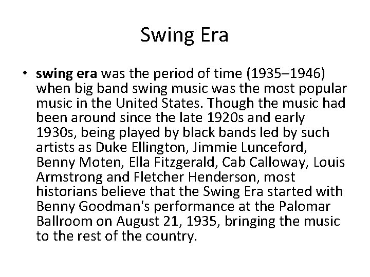 Swing Era • swing era was the period of time (1935– 1946) when big