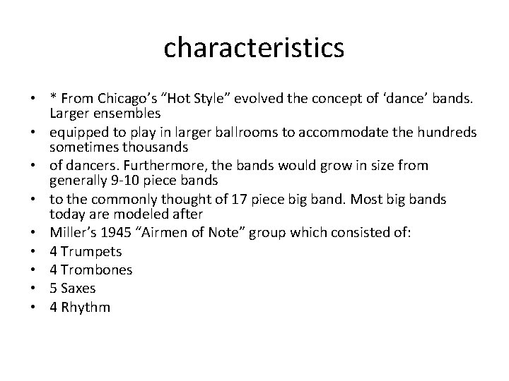 characteristics • * From Chicago’s “Hot Style” evolved the concept of ‘dance’ bands. Larger