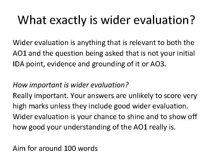 What exactly is wider evaluation? Wider evaluation is anything that is relevant to both