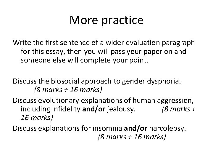 More practice Write the first sentence of a wider evaluation paragraph for this essay,