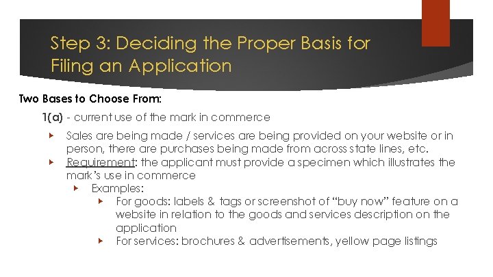 Step 3: Deciding the Proper Basis for Filing an Application Two Bases to Choose