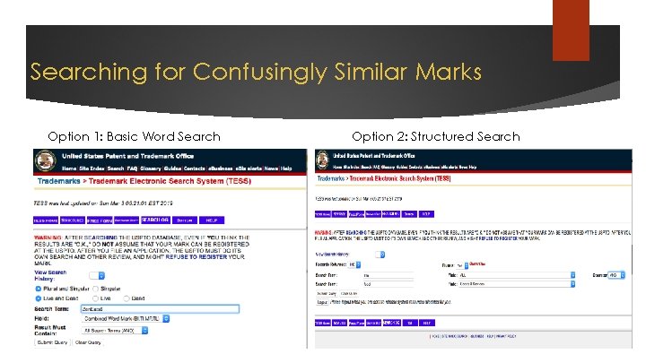 Searching for Confusingly Similar Marks Option 1: Basic Word Search Option 2: Structured Search