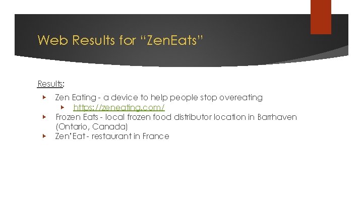 Web Results for “Zen. Eats” Results: ▶ ▶ ▶ Zen Eating - a device