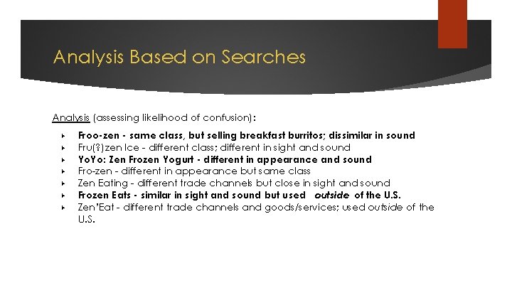 Analysis Based on Searches Analysis (assessing likelihood of confusion): ▶ ▶ ▶ ▶ Froo-zen