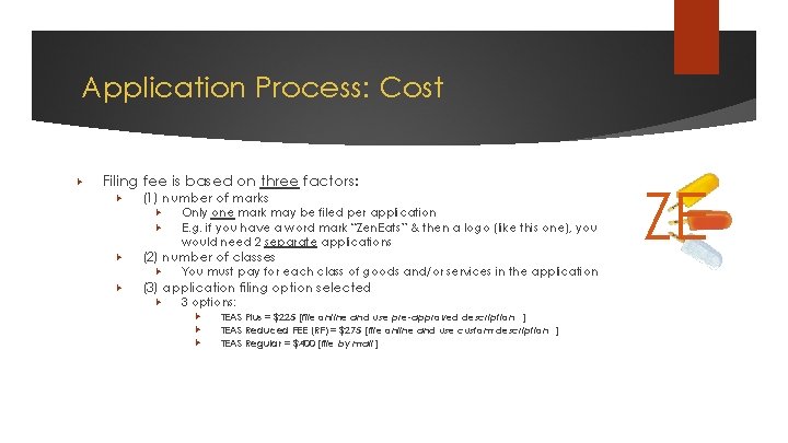 Application Process: Cost ▶ Filing fee is based on three factors: ▶ (1) number