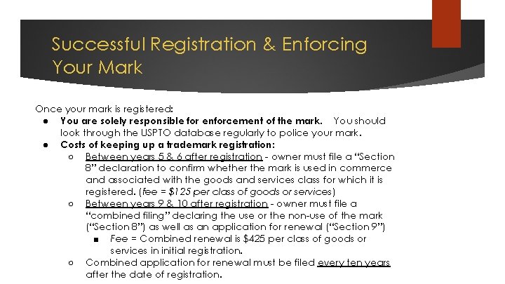 Successful Registration & Enforcing Your Mark Once your mark is registered: ● You are