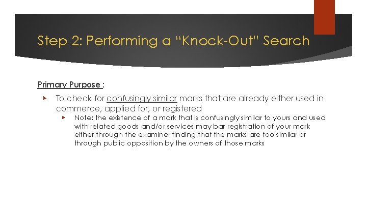 Step 2: Performing a “Knock-Out” Search Primary Purpose : ▶ To check for confusingly