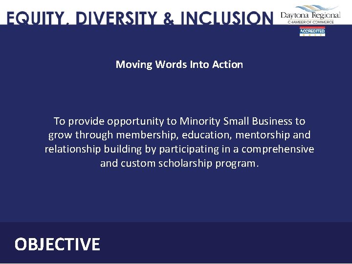 Moving Words Into Action To provide opportunity to Minority Small Business to grow through