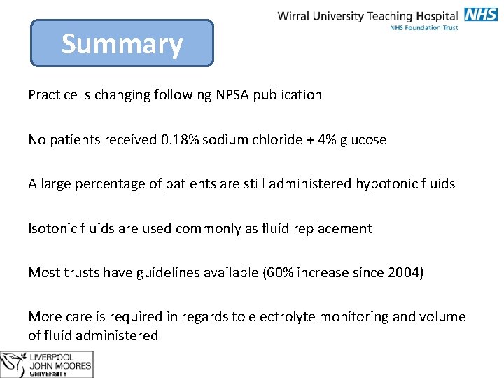 Summary Practice is changing following NPSA publication No patients received 0. 18% sodium chloride