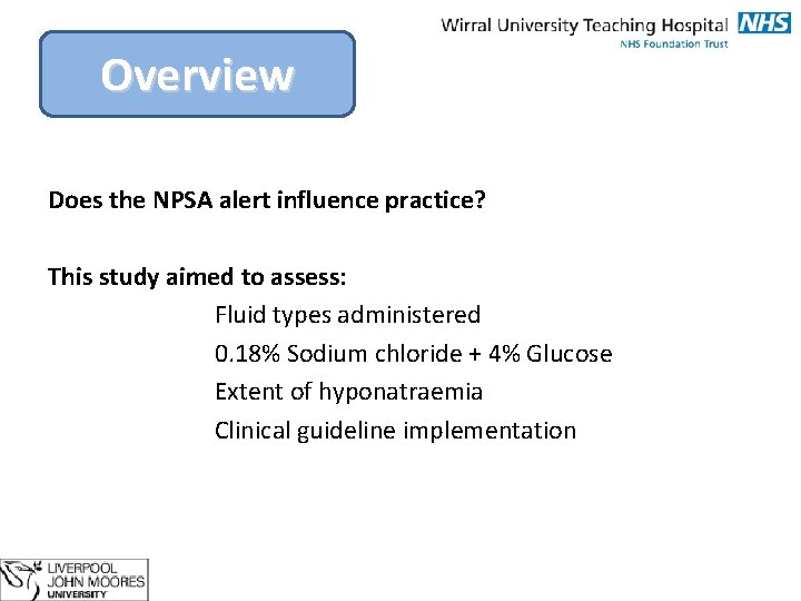 Overview Does the NPSA alert influence practice? This study aimed to assess: Fluid types