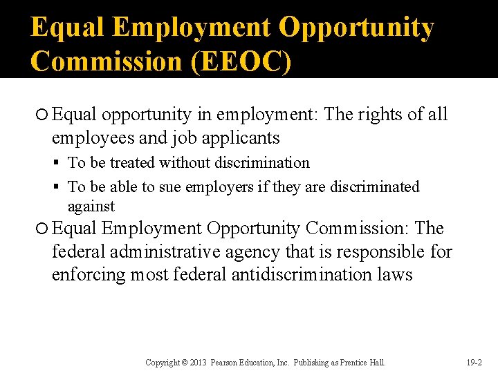 Equal Employment Opportunity Commission (EEOC) Equal opportunity in employment: The rights of all employees