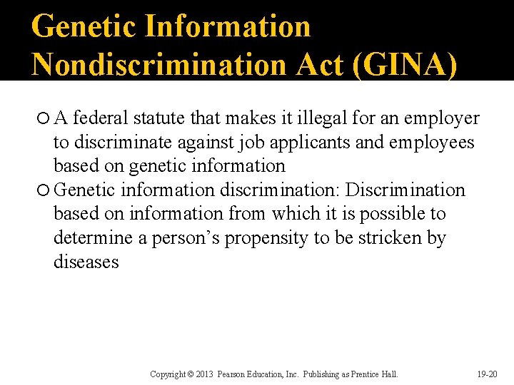 Genetic Information Nondiscrimination Act (GINA) A federal statute that makes it illegal for an