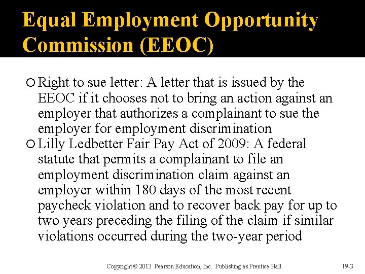 Equal Employment Opportunity Commission (EEOC) Right to sue letter: A letter that is issued