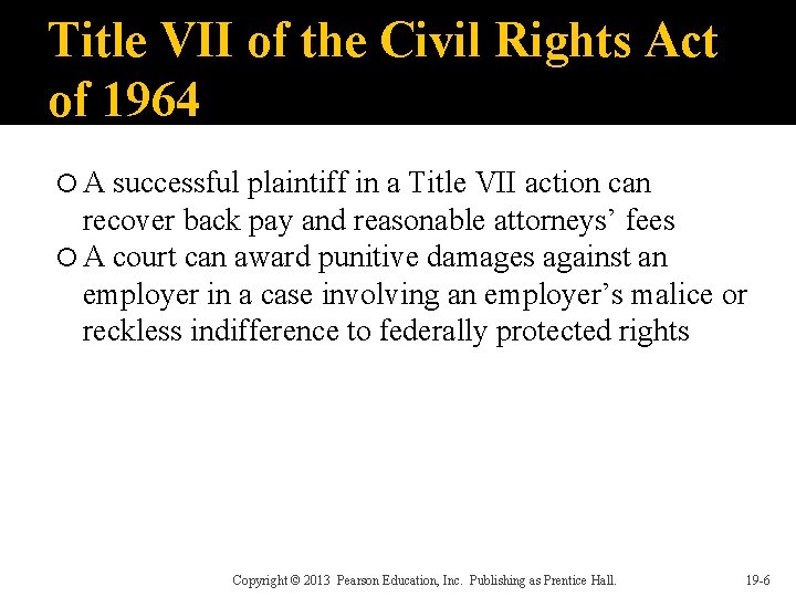 Title VII of the Civil Rights Act of 1964 A successful plaintiff in a