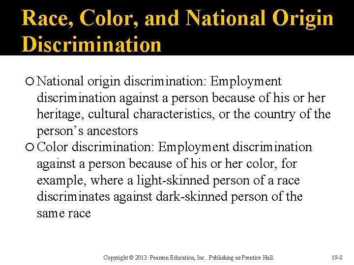 Race, Color, and National Origin Discrimination National origin discrimination: Employment discrimination against a person