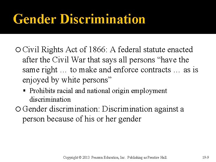 Gender Discrimination Civil Rights Act of 1866: A federal statute enacted after the Civil