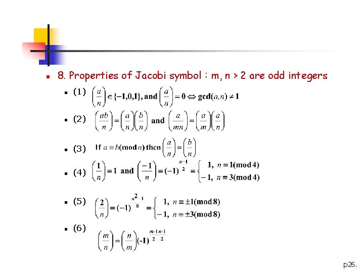 n 8. Properties of Jacobi symbol：m, n > 2 are odd integers n (1)