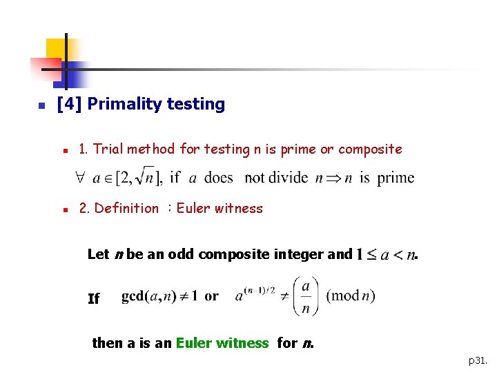 n [4] Primality testing n 1. Trial method for testing n is prime or