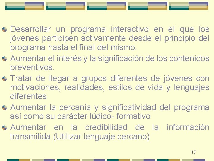 Desarrollar un programa interactivo en el que los jóvenes participen activamente desde el principio