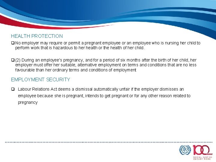 HEALTH PROTECTION q No employer may require or permit a pregnant employee or an