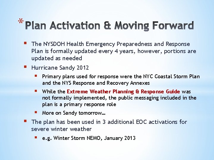 * § The NYSDOH Health Emergency Preparedness and Response Plan is formally updated every