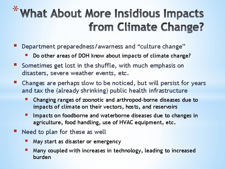 * § Department preparedness/awarness and “culture change” § Do other areas of DOH know