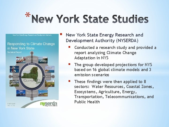 * § New York State Energy Research and Development Authority (NYSERDA) § Conducted a