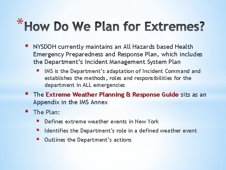 * § NYSDOH currently maintains an All Hazards based Health Emergency Preparedness and Response