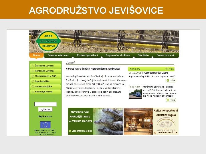 AGRODRUŽSTVO JEVIŠOVICE 