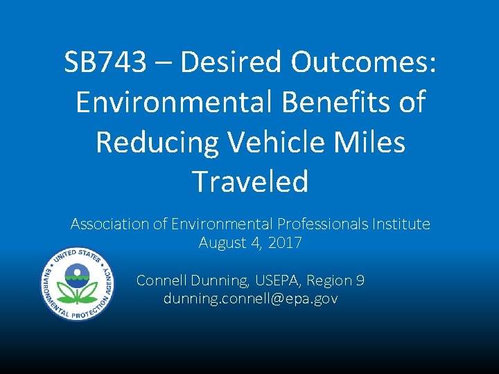 SB 743 – Desired Outcomes: Environmental Benefits of Reducing Vehicle Miles Traveled Association of