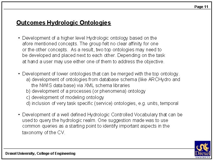 Page 11 Outcomes Hydrologic Ontologies • Development of a higher level Hydrologic ontology based