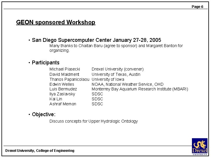 Page 6 GEON sponsored Workshop • San Diego Supercomputer Center January 27 -28, 2005