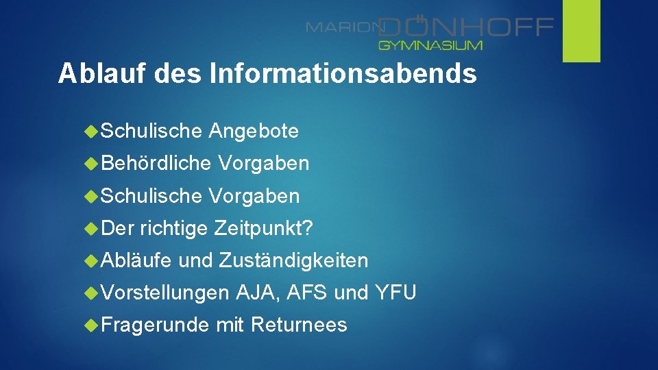 Ablauf des Informationsabends Schulische Angebote Behördliche Schulische Der Vorgaben richtige Zeitpunkt? Abläufe und Zuständigkeiten