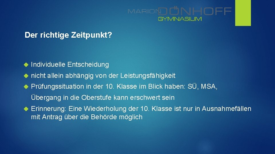 Der richtige Zeitpunkt? Individuelle Entscheidung nicht allein abhängig von der Leistungsfähigkeit Prüfungssituation in der