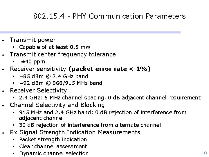 802. 15. 4 - PHY Communication Parameters • Transmit power § Capable of at