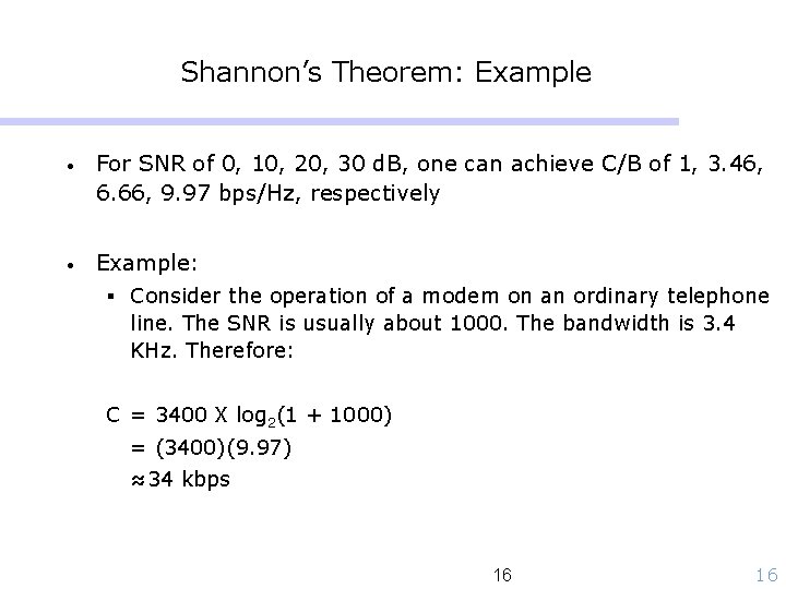 Shannon’s Theorem: Example • For SNR of 0, 10, 20, 30 d. B, one