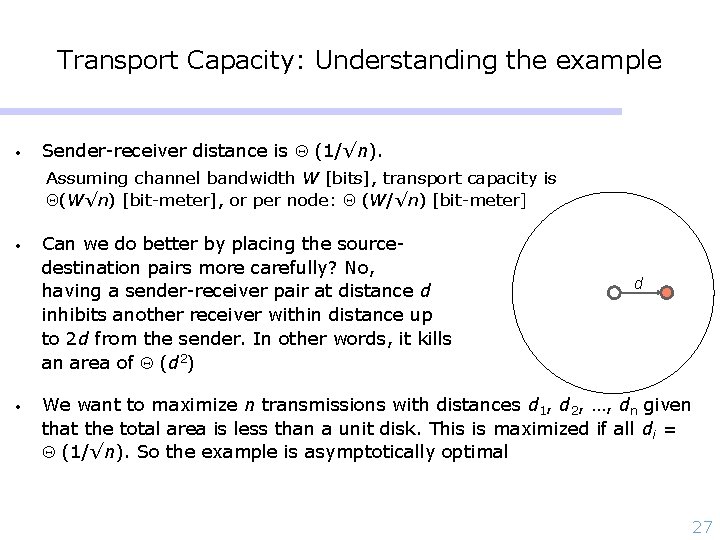 Transport Capacity: Understanding the example • Sender-receiver distance is (1/√n). Assuming channel bandwidth W